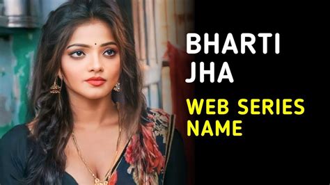 bharti jha all series list|Bharti Jha Web Series List – B3 Directory